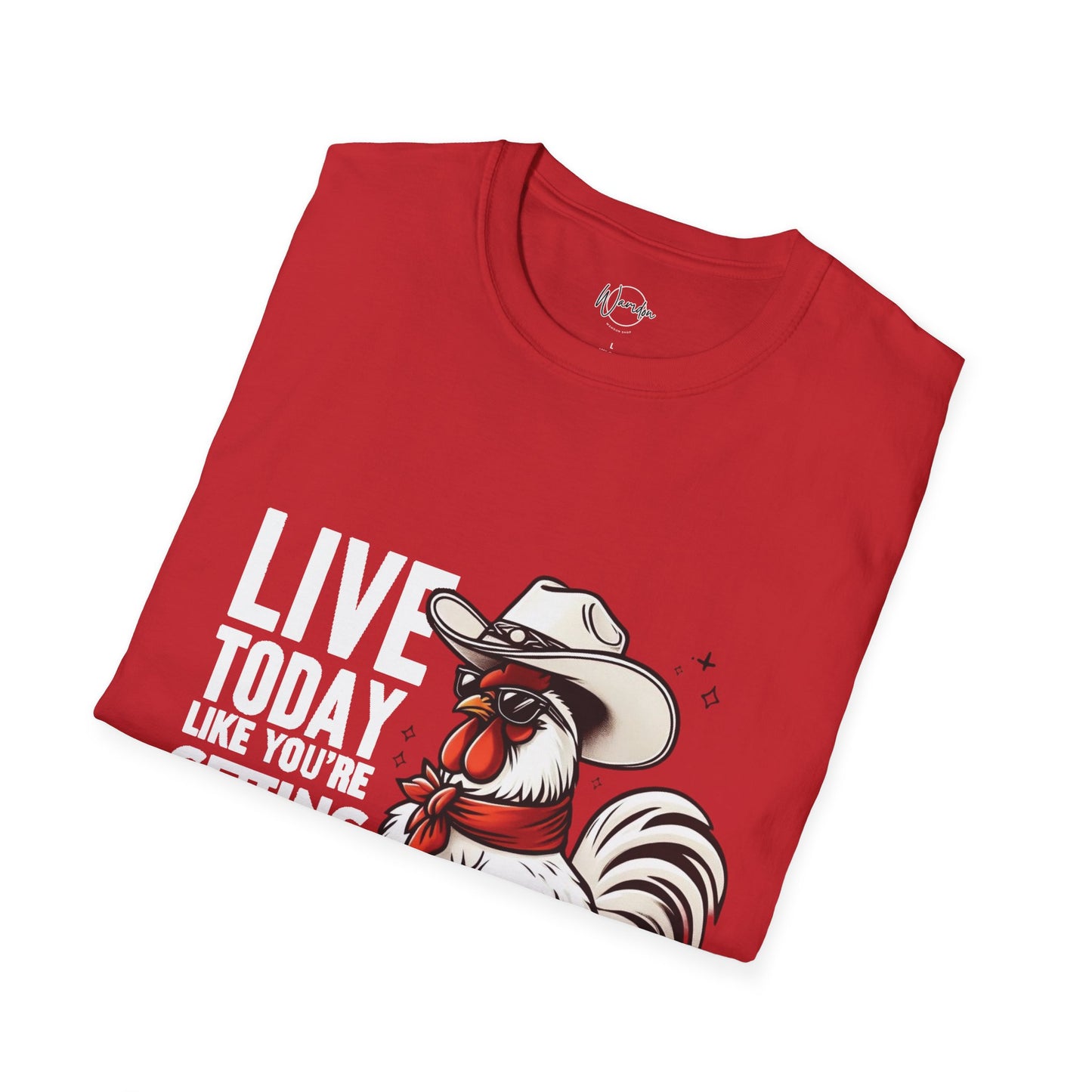 Motivational Quote Unisex T-Shirt - Live Today Like You're Getting Fired Tomorrow