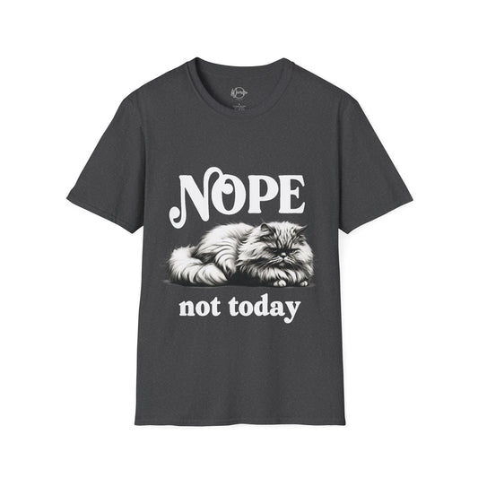 Nope Not Today Unisex T-Shirt