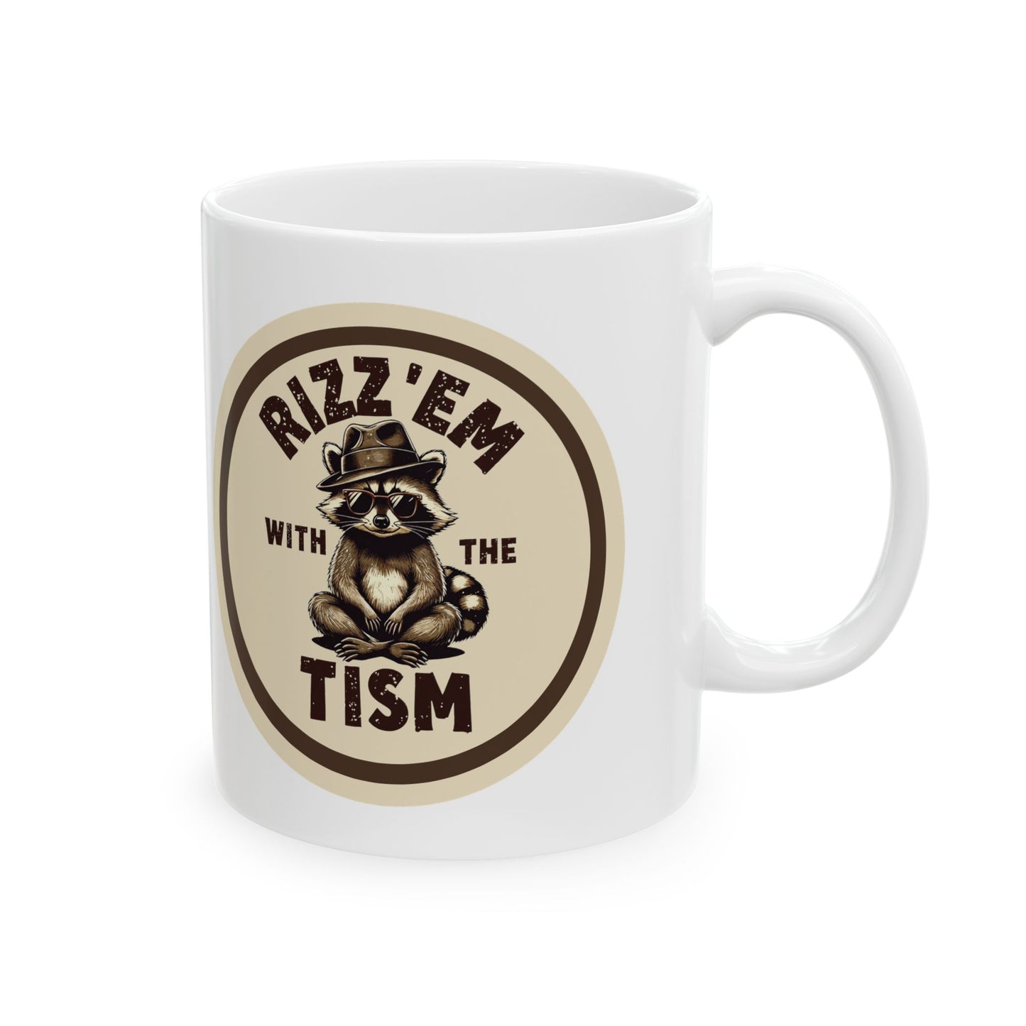 Ceramic Mug - Rizz'em With The Tism, 11oz & 15oz