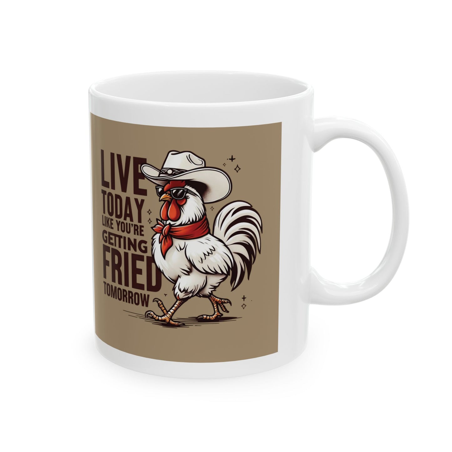11oz & 15oz Ceramic Mug - Live Today Like You're Getting Fried Tomorrow
