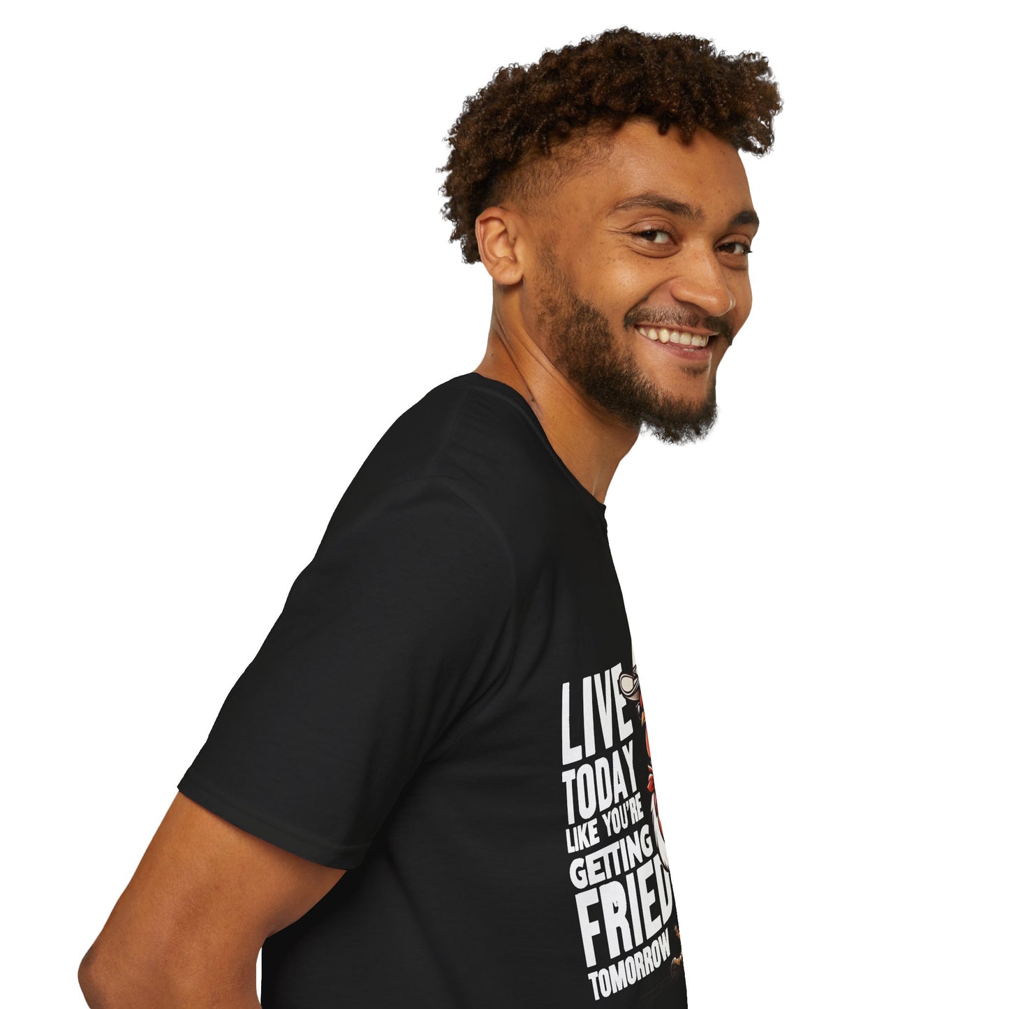 Motivational Quote Unisex T-Shirt - Live Today Like You're Getting Fired Tomorrow